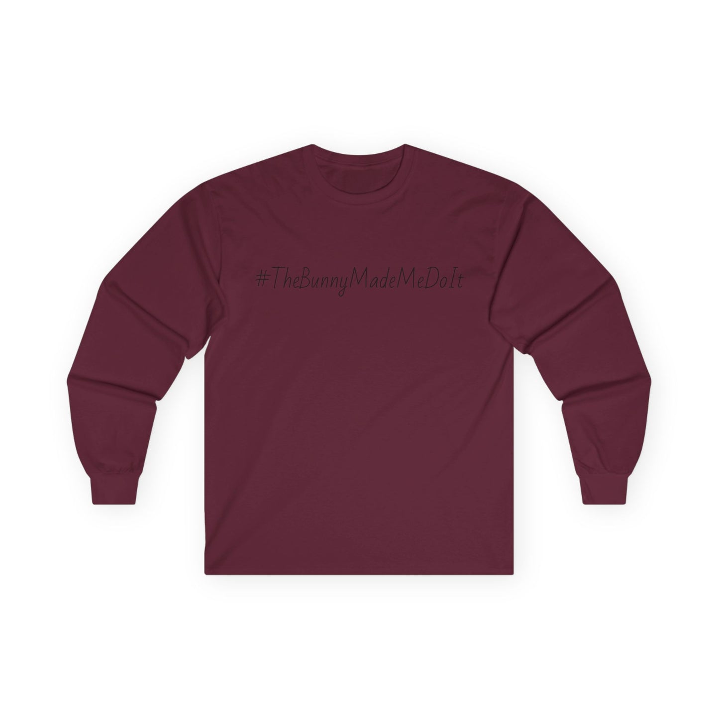 #TheBunnyMadeMeDoIt Long Sleeve Tee