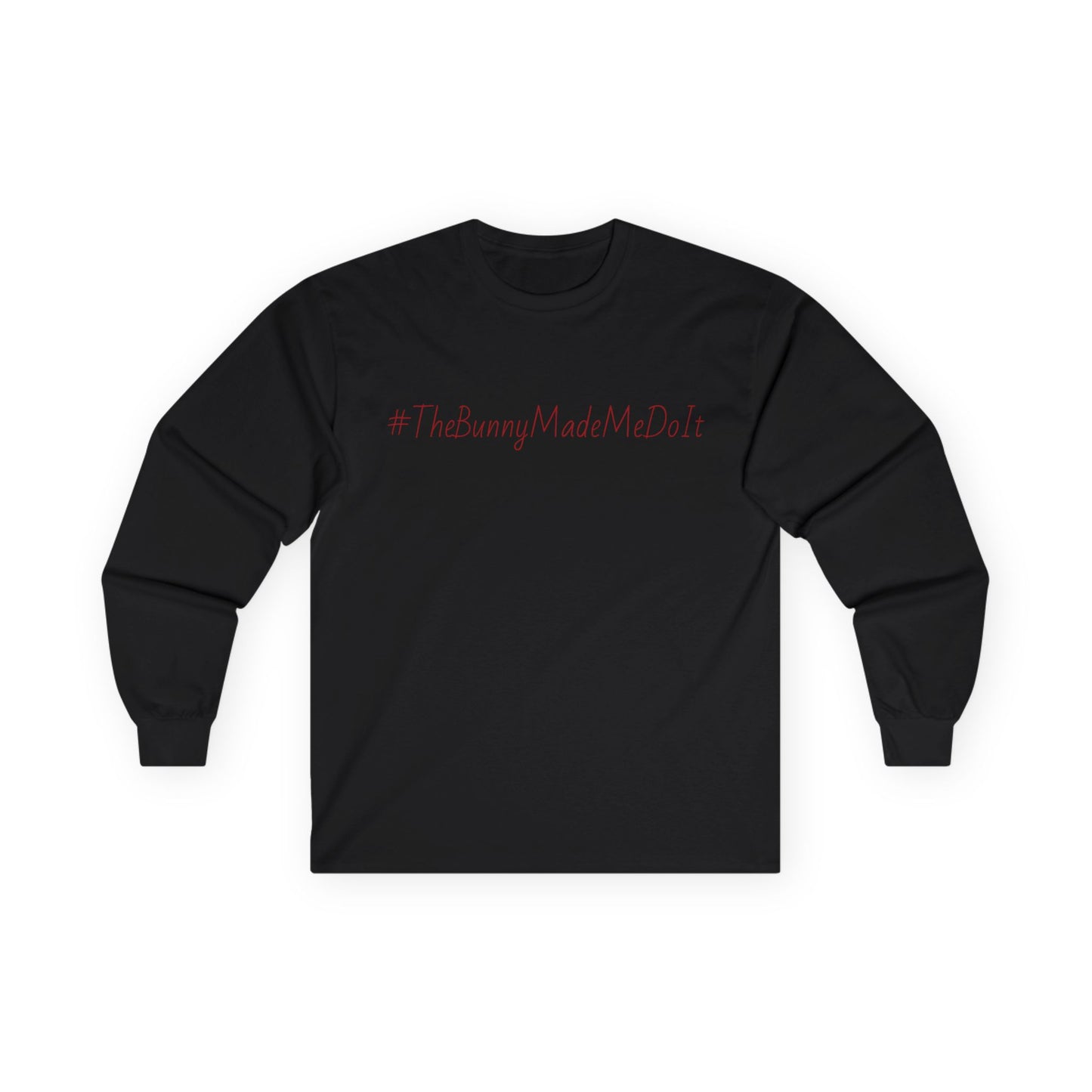 #TheBunnyMadeMeDoIt Long Sleeve Tee
